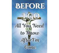 Before I Go All You Need to Know After I'm Gone: End-of-Life Planner for Personal Information, Reflections, and Loved Ones