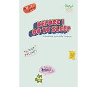 Before I Go To Sleep: A Bedtime Gratitude Journal