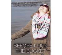 Before I Kick the Bucket