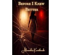 Before I Knew Better