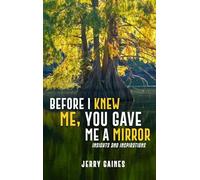 Before I Knew Me, You Gave Me a Mirror