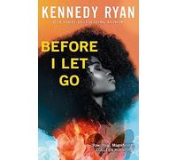 Before I Let Go: the perfect angst-ridden romance: 1