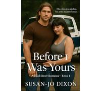 Before I Was Yours: A Black River Romance - book 1