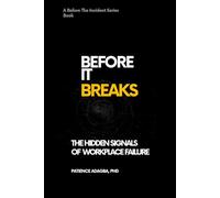 Before It Breaks: The Hidden Signals of the Workplace