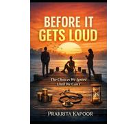 Before It Gets Loud: The Choices We Ignore Until We Can’t