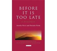 Aurelio Pecci Daisaku Ikeda Before it is Too Late (Copertina rigida)