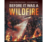 Before It Was a Wildfire