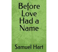 Before Love Had a Name