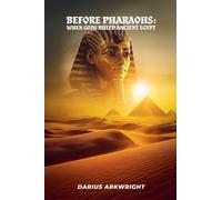 Before Pharoahs: When Gods Ruled Egypt: 2