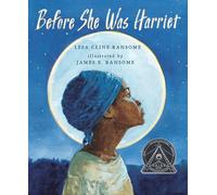 Before She was Harriet: The Story of Harriet Tubman