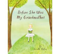 Giselle Potter Before She Was My Grandmo (Copertina rigida) (PRESALE 11/09/2025)