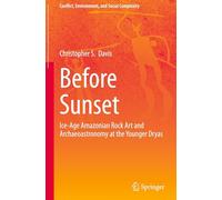 Before Sunset: Ice-age Amazonian Rock Art and Archaeoastronomy at the Younger Dryas