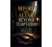 BEFORE THE ALTAR, BEYOND TEMPTATION: a reflection on celibacy, custody, and the cost of consecration to Christ