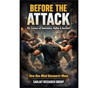 Before the Attack: The Science of Awareness, Reflex, and Survival: 1