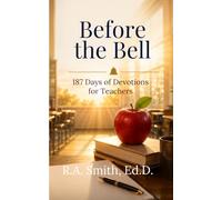Before the Bell: 187 Days of Devotions for Teachers
