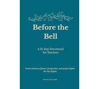 Before the Bell: A 21-Day Devotional for Teachers