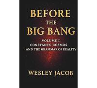 Before the Big Bang: Volume I