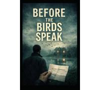 Before the Birds Speak
