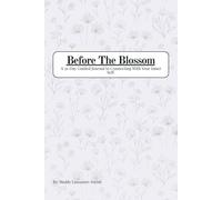 Before The Blossom: A 31-Day Guided Journal to Connecting With Your Inner Self.