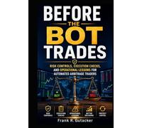 Before the Bot Trades: Risk Controls, Execution Checks, and Operational Lessons for Automated Arbitrage Traders