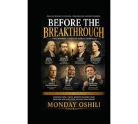 BEFORE THE BREAKTHROUGH: The Hidden Lives of God’s Generals