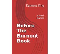 Before The Burnout Book: A Work Journal