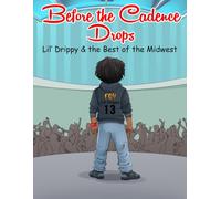 Before the Candence Drops: Lil' Drippy & the Best of the Midwest