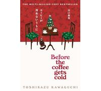 Before the Coffee Gets Cold: The beautiful festive edition