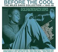 Miles Davis Before the Cool - The Miles Davis Collection 1945-48 (CD) Album