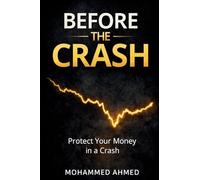 Before the Crash: Protect Your Money in a Crash: 2