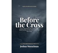 Before the Cross: A 40-Day Devotional for Lent