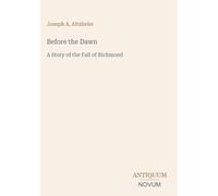 Before the Dawn: A Story of the Fall of Richmond