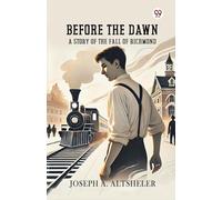 Before The Dawn A Story Of The Fall Of Richmond