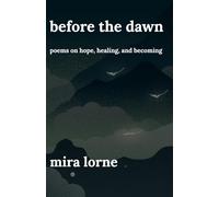 Before the Dawn: Poems on Hope, Healing, and Becoming