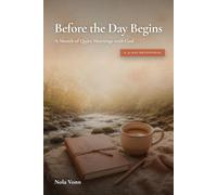 Before the Day Begins: a Month of Quiet Mornings with God