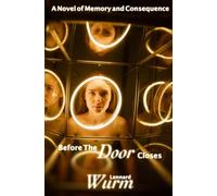 Before the Door Closes: A Novel of Memory and Consequence