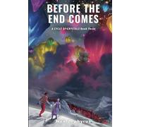 Before The End Comes: A Cycle Of Crystals Book Three
