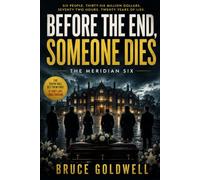 BEFORE THE END, SOMEONE DIES: The Meridian Six