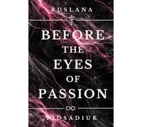 Before the Eyes of Passion