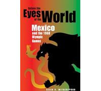 Before the Eyes of the World: Mexico and the 1968 Olympic Games