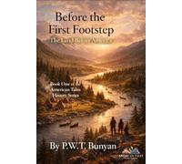 Before the First Footstep: The Land Before America