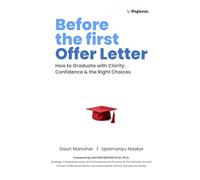 Before the First Offer Letter: How to Graduate with Clarity, Confidence & the Right Choices