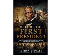 Before the First President: A Novel of America’s Forgotten Beginning