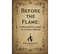 Before The Flame: A Woodshed Guide To Candle Magik