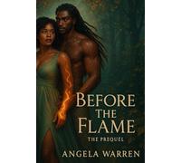Before The Flame: The Prequel