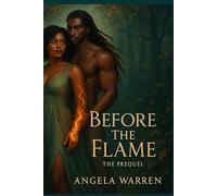 Before The Flame: The Prequel