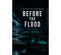 Before The Flood: A Dr. Mara Voss Mystery: Book Eight