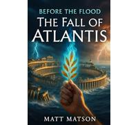 Before the Flood: The Fall of Atlantis