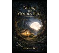 Before The Golden Rule
