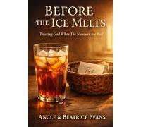 Before The Ice Melts: Trusting God When The Numbers Are Real